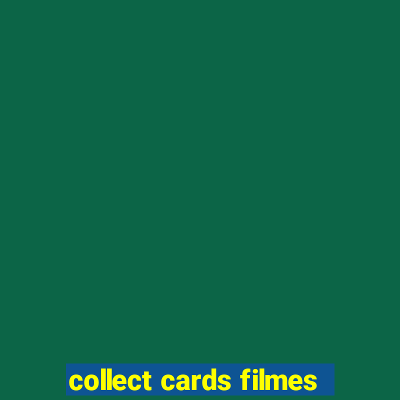 collect cards filmes